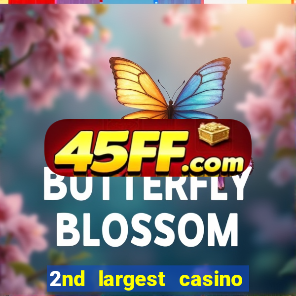 2nd largest casino in the world